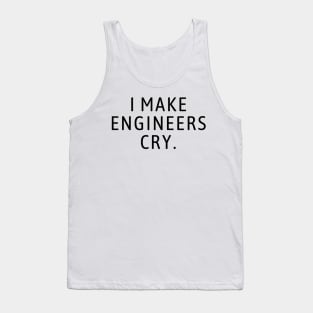 Architect Design I Make Engineers Cry Tank Top